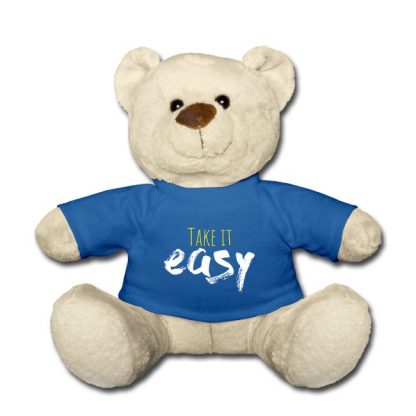 Take it easy Teddy